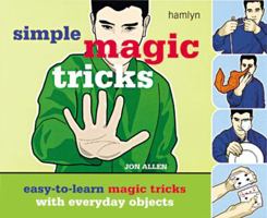 Simple Magic Tricks: Easy-to-Learn Magic Tricks with Everyday Objects (Hamlyn Reference S.) 0600610187 Book Cover
