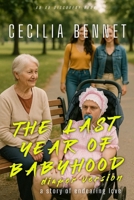 The Last Year of Babyhood (diaper version): An ABDL regression story B0FJSCBB1T Book Cover