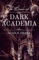 The Book of Dark Academia B0CGC6Y2SR Book Cover