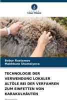 Technologie Der Verwendung Lokaler Altöle Bei Der Verfahren Zum Einfetten Von Karakulhäuten (German Edition) 6209313523 Book Cover