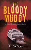 The Bloody Muddy: A Tommy Templeton Murder Mystery 1663218560 Book Cover