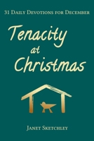 Tenacity at Christmas: 31 Daily Devotions for December 198958103X Book Cover