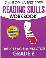 California Test Prep Reading Skills Workbook Daily Sbac Ela Practice Grade 6: Preparation for the Smarter Balanced Assessments 1726109585 Book Cover