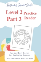 Beginning Reader Books Level 2 Part 3 Practice Reader: Fun and Easy Books for Beginning Readers B0C6BM2SSK Book Cover