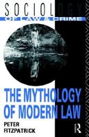 The Mythology of Modern Law (Sociology of Law and Crime) 0415082633 Book Cover