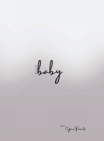 Dear Baby Love, Your Parents: A Letter to Our Child 131219426X Book Cover