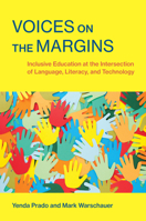 Voices on the Margins: Inclusive Education at the Intersection of Language, Literacy, and Technology 026254802X Book Cover