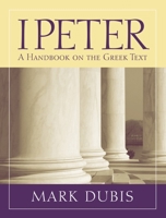 1 Peter: A Handbook on the Greek Text 1932792627 Book Cover