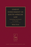 Unjust Enrichment in South African Law: Rethinking Enrichment by Transfer 1849462232 Book Cover