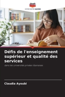 Défis de l'enseignement supérieur et qualité des services: dans les universités privées libanaises 6206247937 Book Cover