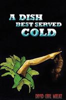 A Dish Best Served Cold 1534893822 Book Cover