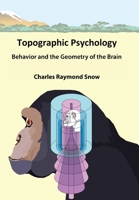 Topographic Psychology: Behavior and the Geometry of the Brain 1698709625 Book Cover