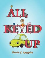 All Keyed Up 1450028101 Book Cover