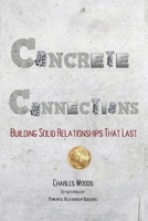 Concrete Connections: Building Solid Relationships That Last B0BQLW26KR Book Cover
