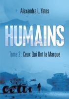 Humains: Tome 2 : Ceux Qui Ont la Marque 1684713218 Book Cover