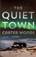 The Quiet Town: An EMP Post Apocalypse Prepper Survival Thriller (EMP Survival in a Powerless World) B0G487LZFD Book Cover