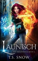 Launisch (Die Arkanmagie) (German Edition) 6599823955 Book Cover