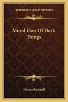 Moral uses of dark things 1016938829 Book Cover
