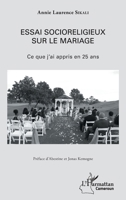 Essai socioreligieux sur le mariage: Ce que j'ai appris en 25 ans (Harmattan Cameroun) (French Edition) 2343178526 Book Cover
