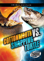 Cottonmouth vs. Snapping Turtle B0CW25J2RY Book Cover