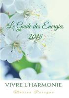 Le Guide des Energies 2018: Vivre l'harmonie 232210261X Book Cover