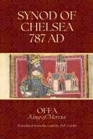 Synod of Chelsea: 787 AD B0DYFY7CML Book Cover