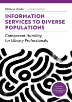 Information Services to Diverse Populations: Developing Culturally Competent Library Professionals, Second Edition 0838938663 Book Cover