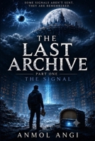 THE LAST ARCHIVE: Part One: The Signal B0H9FJYCWN Book Cover