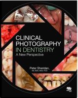 Clinical Photography in Dentistry: A New Perspective 0867157224 Book Cover