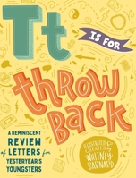 T is for Throwback 0368785084 Book Cover