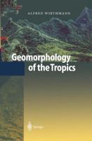 Geomorphology of the Tropics 3540635831 Book Cover