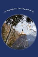 Searching for the Way: A Road Map to a Better Life 1470193426 Book Cover