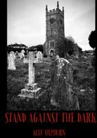 Stand Against The Dark (The Ivyford Chronicles Book 1) 0244453365 Book Cover