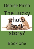 The Lucky photo Book story?: Book one B0FCXL7K3L Book Cover