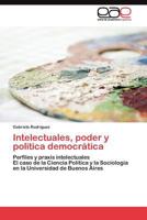 Intelectuales, Poder y Politica Democratica 3845486597 Book Cover