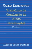 Como Escrever Trabalhos de Conclusão de Curso (Graduação) B08LJSJLS1 Book Cover