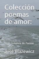 Colecci�n Poemas de Amor: : Serie Completa de Poes�as 1090614160 Book Cover