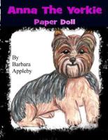 Anna The Yorkie: A Paper Doll 1530062586 Book Cover