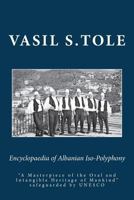 Encyclopaedia of Albanian Iso-Polyphony: A Masterpiece of the Oral and Intangible Heritage of Mankind 1499298080 Book Cover