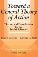 Toward a General Theory of Action: Theoretical Foundations for the Social Sciences (Social Science Classics Series) B0000CI5JC Book Cover