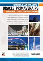 Planning and Control Using Oracle Primavera P6 Versions 8.1 to 15.2 PPM Professional 1925185281 Book Cover