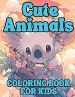 Cute Animals Coloring Book for Kids: 50 Easy to Color Fun Illustrations of Animals Across the World B0CHL4DQZT Book Cover