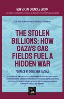 The Stolen Billions: How Gaza's Gas Fields Fuel A Hidden War (Geopolitics) 1787955222 Book Cover