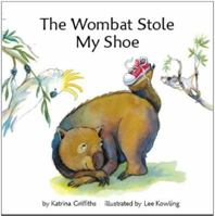 The Wombat Stole My Shoe 981059352X Book Cover