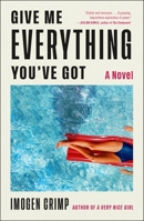 Give Me Everything You've Got: A Novel 1250792797 Book Cover