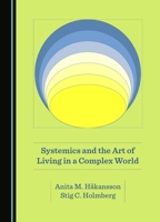 Systemics and the Art of Living in a Complex World 1036409325 Book Cover