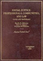 Social Justice: Professionals, Communities and Law, Cases and Materials (American Casebook Series) 0314257136 Book Cover