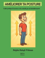 Améliorer ta posture: Guide pratique d’exercices et de conseils par un kinésithérapeute B0FWXCP722 Book Cover
