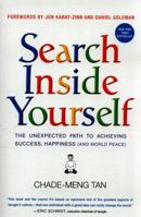 Search Inside Yourself: The Unexpected Path to Achieving Success, Happiness