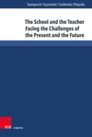 The School and the Teacher Facing the Challenges of the Present and Future 3847116223 Book Cover
